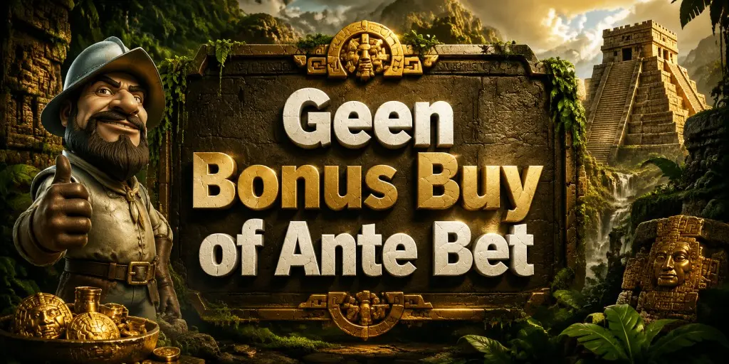Geen Bonus Buy of Ante Bet