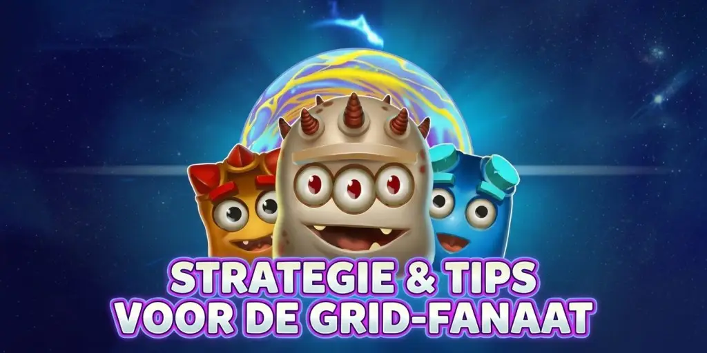 Strategie & Tips voor de Grid-fanaat